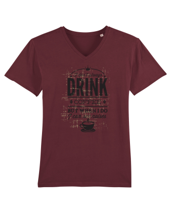 I Don't Always Drink Coffee Burgundy