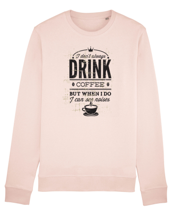 I Don't Always Drink Coffee Candy Pink