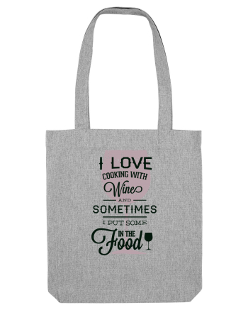 I Love Cooking With Wine Heather Grey