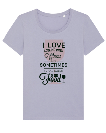 I Love Cooking With Wine Lavender