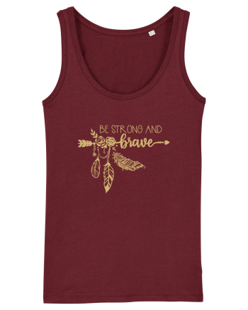 Be Strong And Brave Burgundy