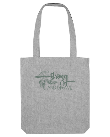 Be Strong And Brave Heather Grey