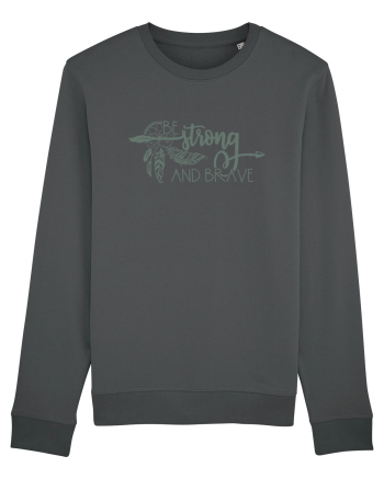 Be Strong And Brave Anthracite