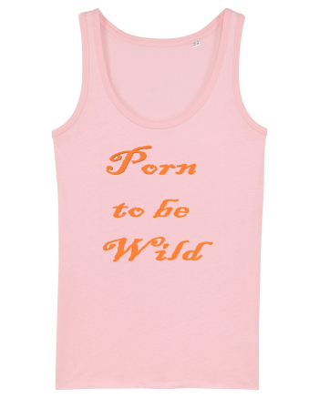 Porn to be wild Cotton Pink