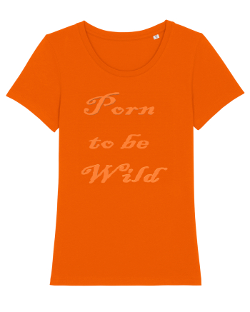 Porn to be wild Bright Orange