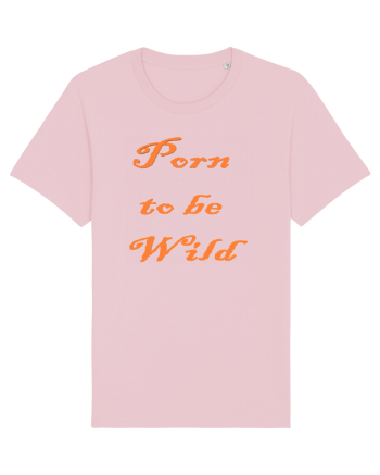Porn to be wild Cotton Pink