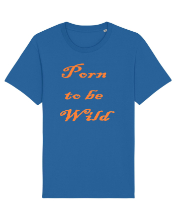 Porn to be wild Royal Blue