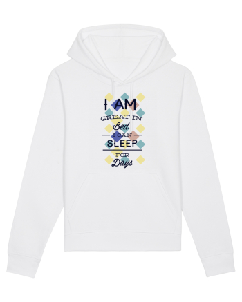 I Am Great In Bed I Can Sleep For Days White