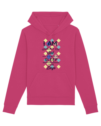 I Am Great In Bed I Can Sleep For Days Raspberry