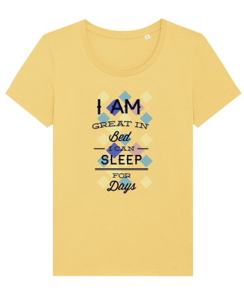 I Am Great In Bed I Can Sleep For Days Jojoba