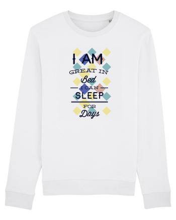 I Am Great In Bed I Can Sleep For Days White