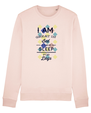 I Am Great In Bed I Can Sleep For Days Candy Pink