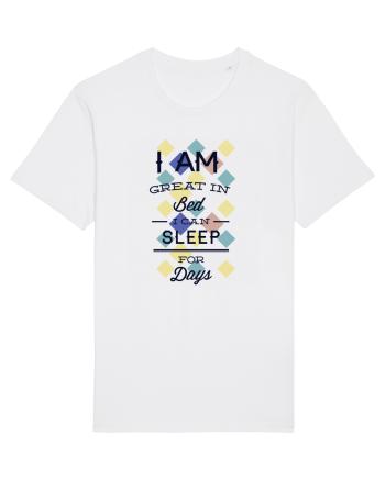 I Am Great In Bed I Can Sleep For Days White