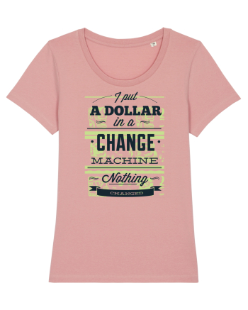I put a dollar in a chnage machine, nothing changed Canyon Pink