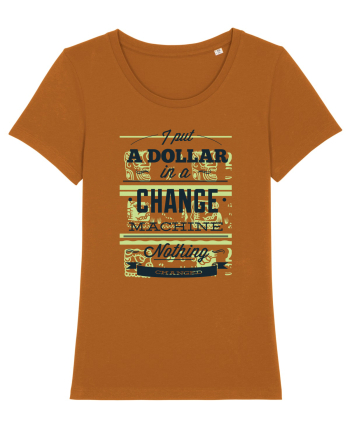 I put a dollar in a chnage machine, nothing changed Roasted Orange
