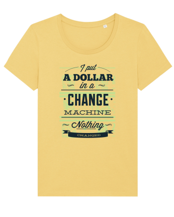 I put a dollar in a chnage machine, nothing changed Jojoba