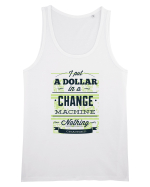 I put a dollar in a chnage machine, nothing changed Maiou Bărbat Runs