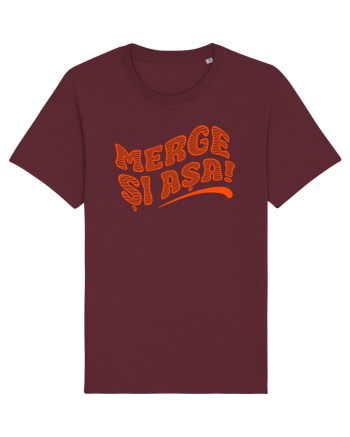 Merge și așa! Burgundy