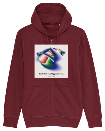 Dont believe everything your mind says Burgundy
