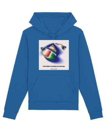 Dont believe everything your mind says Royal Blue