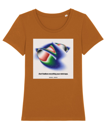 Dont believe everything your mind says Roasted Orange