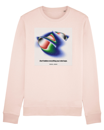 Dont believe everything your mind says Candy Pink