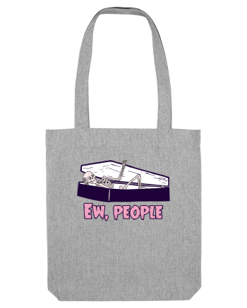 Ew, people Heather Grey