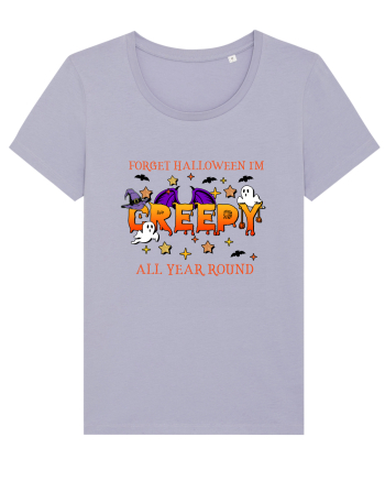 Forget Halloween I'm Creepy All Year Around Lavender