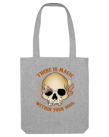 There Is Magic Within Your Soul Heather Grey