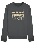 Decat Banii Vorbeste Bluză mânecă lungă Unisex Rise