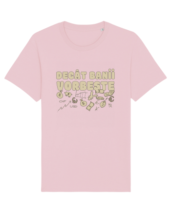 Decat Banii Vorbeste Cotton Pink