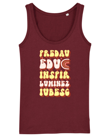 Predau, educ, inspir, luminez, iubesc Burgundy