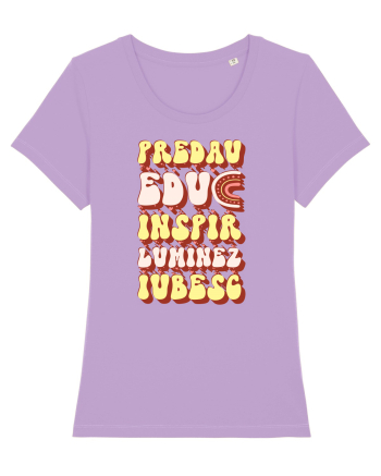 Predau, educ, inspir, luminez, iubesc Lavender Dawn