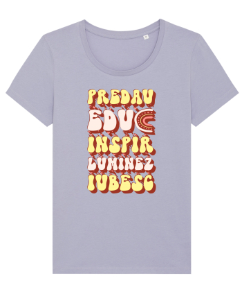 Predau, educ, inspir, luminez, iubesc Lavender