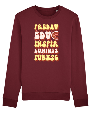 Predau, educ, inspir, luminez, iubesc Burgundy