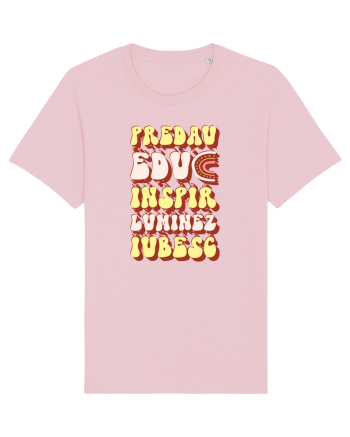 Predau, educ, inspir, luminez, iubesc Cotton Pink