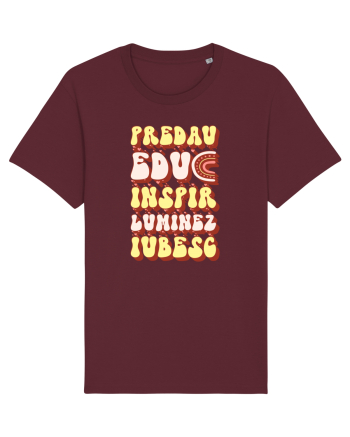 Predau, educ, inspir, luminez, iubesc Burgundy