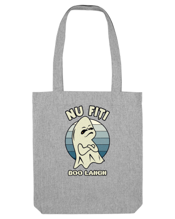 Nu fiți boo langii Heather Grey