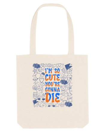 I`m so cute you`re gonna die Natural