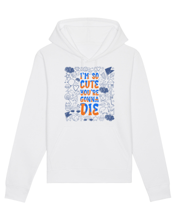 I`m so cute you`re gonna die White