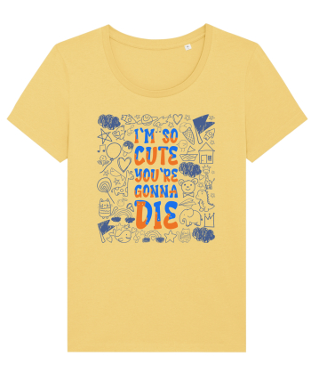 I`m so cute you`re gonna die Jojoba