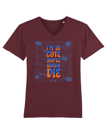 I`m so cute you`re gonna die Burgundy