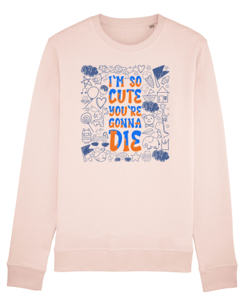 I`m so cute you`re gonna die Candy Pink