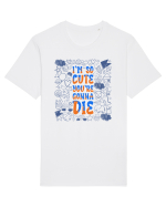 I`m so cute you`re gonna die Tricou mânecă scurtă Unisex Rocker
