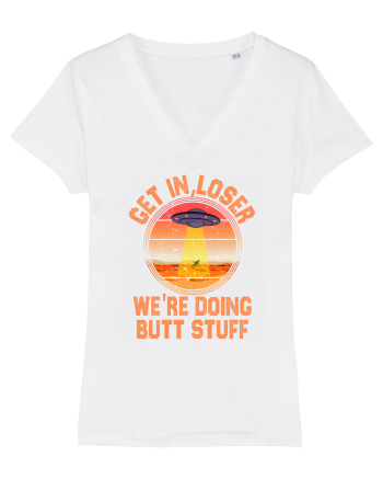 Get In Loser We'Re Doing Butt Stuff Ufo White