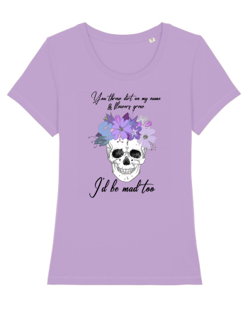 I'll be mad too Lavender Dawn