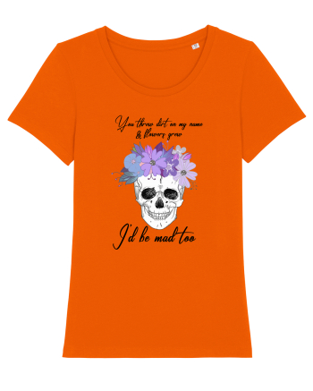 I'll be mad too Bright Orange
