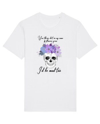 I'll be mad too White