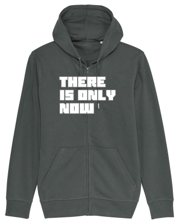 There is only now Anthracite