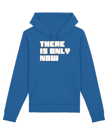 There is only now Royal Blue